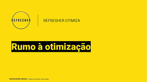 REFRESHER Otimiza - conteúdo 05